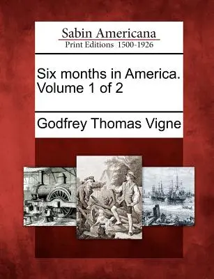 Sześć miesięcy w Ameryce. Tom 1 z 2 - Six Months in America. Volume 1 of 2