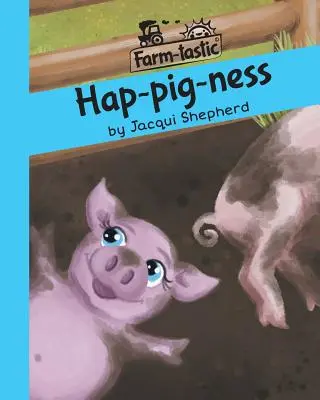 Hap-pig-ness: Zabawa słowami, cenne lekcje - Hap-pig-ness: Fun with words, valuable lessons