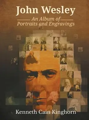 John Wesley: Album z portretami i rycinami - John Wesley: An Album of Portraits and Engravings