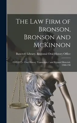 Kancelaria prawna Bronson, Bronson i McKinnon: 1942-1975: Transkrypcje historii mówionej / i powiązane materiały, 1980-198 - The Law Firm of Bronson, Bronson and McKinnon: 1942-1975: Oral History Transcripts / and Related Material, 1980-198