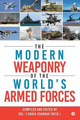 Nowoczesne uzbrojenie sił zbrojnych świata (Chandar (Retd ). Col y. Udaya) - The Modern Weaponry of the World's Armed Forces (Chandar (Retd ). Col y. Udaya)