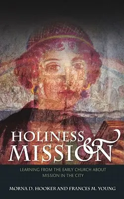 Świętość i misja: Uczenie się od wczesnego Kościoła o misji w mieście - Holiness and Mission: Learning from the Early Church about Mission in the City