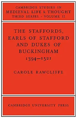 Staffordowie, hrabiowie Stafford i książęta Buckingham: 1394-1521 - The Staffords, Earls of Stafford and Dukes of Buckingham: 1394-1521