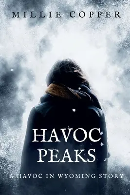 Havoc Peaks: Historia spustoszenia w Wyoming Nowa apokalipsa Ameryki - Havoc Peaks: A Havoc in Wyoming Story America's New Apocalypse