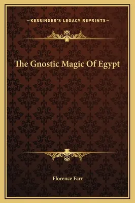 Gnostycka magia Egiptu - The Gnostic Magic Of Egypt