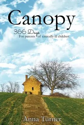 Canopy: 366 dni dla rodziców ciężko chorych dzieci - Canopy: 366 Days For Parents of Critically Ill Children