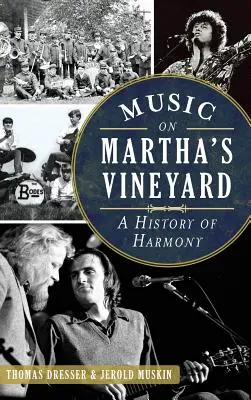 Muzyka na Martha's Vineyard: Historia harmonii - Music on Martha's Vineyard: A History of Harmony