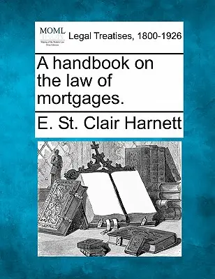 Podręcznik prawa hipotecznego. - A Handbook on the Law of Mortgages.