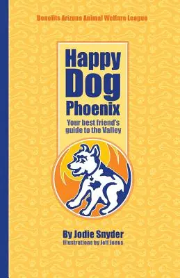 Happy Dog Phoenix: Przewodnik po Dolinie dla najlepszego przyjaciela - Happy Dog Phoenix: Your best friend's guide to the Valley