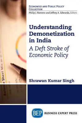 Zrozumienie demonetyzacji w Indiach: Zręczne posunięcie polityki gospodarczej - Understanding Demonetization in India: A Deft Stroke of Economic Policy