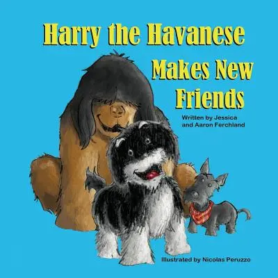 Hawańczyk Harry poznaje nowych przyjaciół - Harry the Havanese Makes New Friends