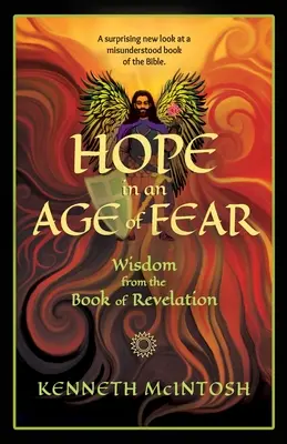 Nadzieja w epoce strachu: mądrość z Księgi Objawienia - Hope in an Age of Fear: Wisdom from the Book of Revelation