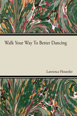 Przejdź swoją drogę do lepszego tańca - Walk Your Way To Better Dance
