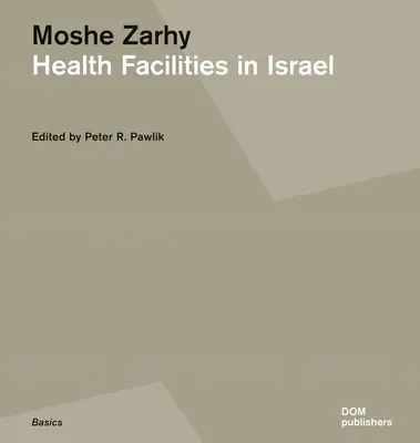 Moshe Zarhy, Placówki służby zdrowia w Izraelu - Moshe Zarhy, Health Facilities in Israel