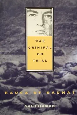 Zbrodniarz wojenny na procesie - Rauca z Kowna - War Criminal on Trial - Rauca of Kaunas