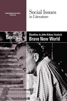 Bioetyka w Nowym wspaniałym świecie Aldousa Huxleya - Bioethics in Aldous Huxley's Brave New World