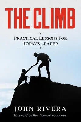 The Climb: Praktyczne lekcje dla dzisiejszych liderów - The Climb: Practical Lessons For Today's Leader