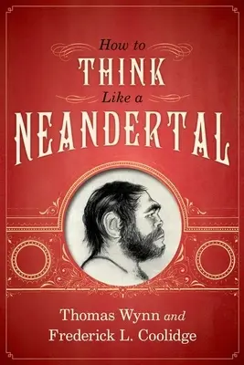 Jak myśleć jak neandertalczyk - How to Think Like a Neandertal