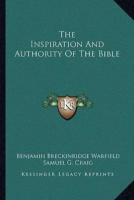 Natchnienie i autorytet Biblii - The Inspiration And Authority Of The Bible