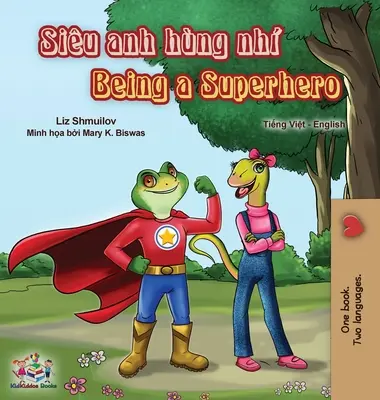 Być superbohaterem (wietnamsko-angielska książka dwujęzyczna) - Being a Superhero (Vietnamese English Bilingual Book)