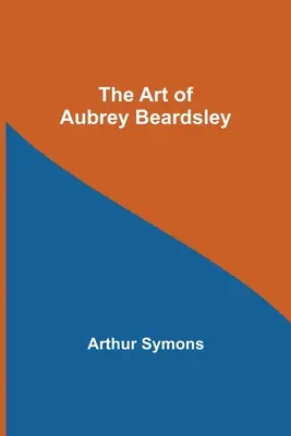 Sztuka Aubreya Beardsleya - The Art of Aubrey Beardsley