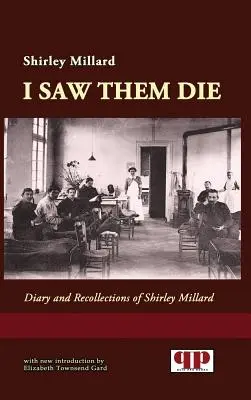 Widziałam, jak umierają: pamiętnik i wspomnienia Shirley Millard - I Saw Them Die: Diary and Recollections of Shirley Millard