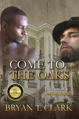 Come to the Oaks: Historia Bena i Tobiasa - Come to the Oaks: The Story of Ben and Tobias