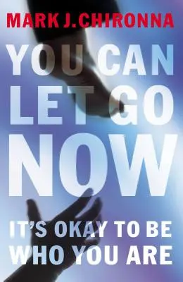 You Can Let Go Now: Dobrze jest być tym, kim jesteś - You Can Let Go Now: It's Okay to Be Who You Are