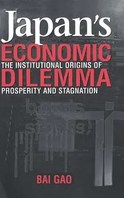 Gospodarczy dylemat Japonii: instytucjonalne źródła dobrobytu i stagnacji - Japan's Economic Dilemma: The Institutional Origins of Prosperity and Stagnation