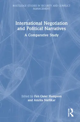 Międzynarodowe negocjacje i narracje polityczne: Studium porównawcze - International Negotiation and Political Narratives: A Comparative Study