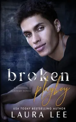 Broken Playboy: A Windsor Academy Standalone: Romans między wrogami i kochankami - Broken Playboy: A Windsor Academy Standalone Enemies-to-Lovers Romance