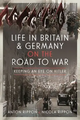 Życie w Wielkiej Brytanii i Niemczech na drodze do wojny: mając oko na Hitlera - Life in Britain and Germany on the Road to War: Keeping an Eye on Hitler