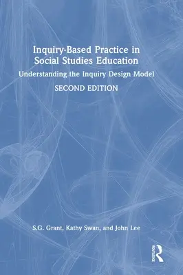 Praktyka oparta na dociekaniu w edukacji społecznej: Zrozumienie modelu projektowania dociekań - Inquiry-Based Practice in Social Studies Education: Understanding the Inquiry Design Model