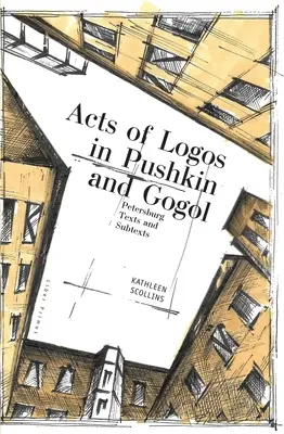 Akty logosu u Puszkina i Gogola: petersburskie teksty i podteksty - Acts of Logos in Pushkin and Gogol: Petersburg Texts and Subtexts