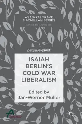 Zimnowojenny liberalizm Isaiaha Berlina - Isaiah Berlin's Cold War Liberalism