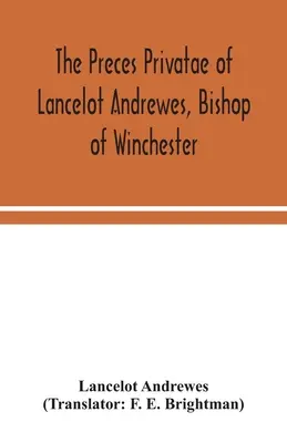 Preces privatae Lancelota Andrewesa, biskupa Winchesteru - The preces privatae of Lancelot Andrewes, Bishop of Winchester