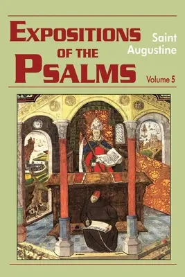 Objaśnienia Psalmów, tom 5, PS 99-120 - Expositions of the Psalms Vol. 5, PS 99-120