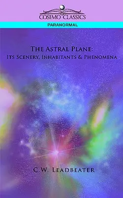 Płaszczyzna Astralna: Jej sceneria, mieszkańcy i zjawiska - The Astral Plane: Its Scenery, Inhabitants & Phenomena