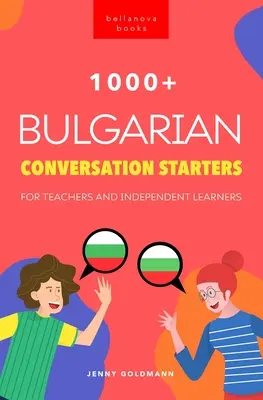 1000+ ćwiczeń konwersacyjnych w języku bułgarskim dla nauczycieli i osób uczących się samodzielnie: Popraw swoje umiejętności mówienia po bułgarsku i prowadź ciekawsze rozmowy - 1000+ Bulgarian Conversation Starters for Teachers & Independent Learners: Improve your Bulgarian speaking and have more interesting conversations