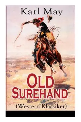 Old Surehand (Western-Klassiker): Alle 3 Bnde