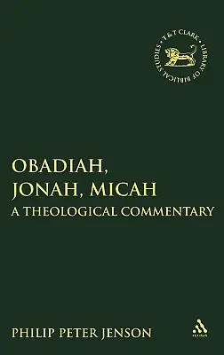 Obadiasz, Jonasz, Micheasz: Komentarz teologiczny - Obadiah, Jonah, Micah: A Theological Commentary