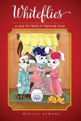 Mączliki: A Tale of Truth If Truth Be Told - Whiteflies: A Tale of Truth If Truth Be Told