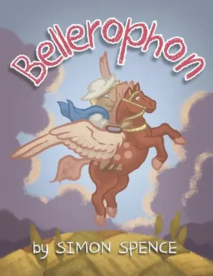 Bellerophon: Księga 8 - Wczesne mity: Książki dla dzieci o mitach greckich - Bellerophon: Book 8- Early Myths: Kids Books on Greek Myth