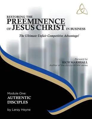 Przywrócenie pierwszeństwa Jezusa Chrystusa w biznesie: Ostateczna nieuczciwa przewaga konkurencyjna - Restoring the Preeminence of Jesus Christ in Business: The Ultimate Unfair Competitive Advantage