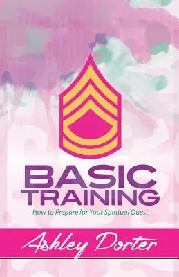 Szkolenie podstawowe: Jak przygotować się do duchowych poszukiwań - Basic Training: How to Prepare for Your Spiritual Quest