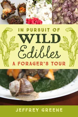 W pogoni za dzikimi roślinami: A Forager's Tour - In Pursuit of Wild Edibles: A Forager's Tour