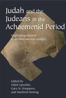 Juda i Judejczycy w okresie Achemenidów: Negocjowanie tożsamości w kontekście międzynarodowym - Judah and the Judeans in the Achaemenid Period: Negotiating Identity in an International Context