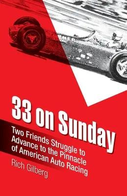 33 w niedzielę: Dwóch przyjaciół walczy o awans na szczyt amerykańskich wyścigów samochodowych. - 33 on Sunday: Two friends struggle to advance to the pinnacle of American auto racing.