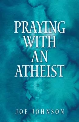 Modlitwa z ateistą - Praying With An Atheist