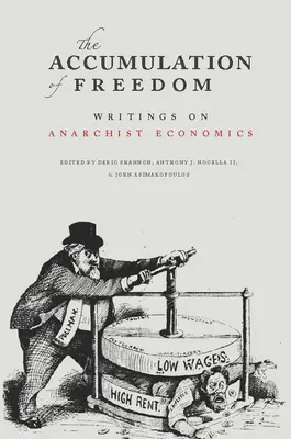 Akumulacja wolności: Pisma o ekonomii anarchistycznej - The Accumulation of Freedom: Writings on Anarchist Economics